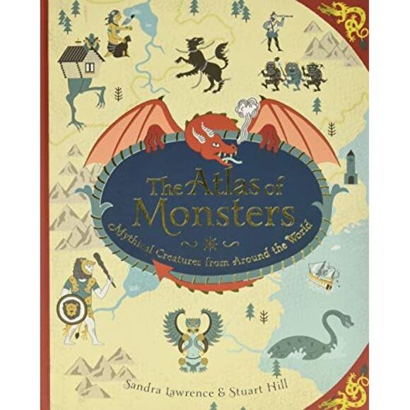 The Atlas of Monsters: Mythical Creatures from Around the World -- Sandra Lawren - Picture 2 of 2